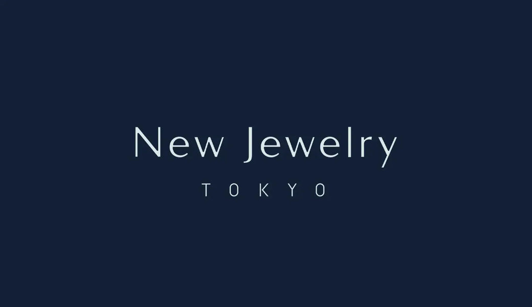 [ Event ] New Jewelry TOKYO 2025